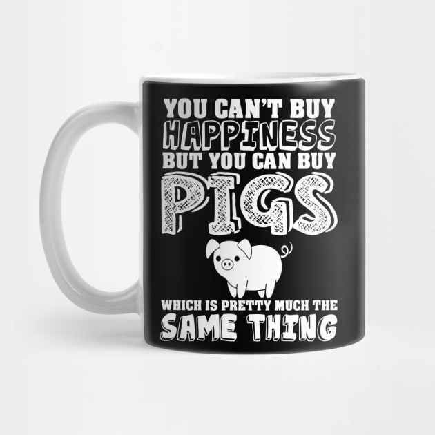 Can't buy happiness buy pigs which is the same by mazurprop